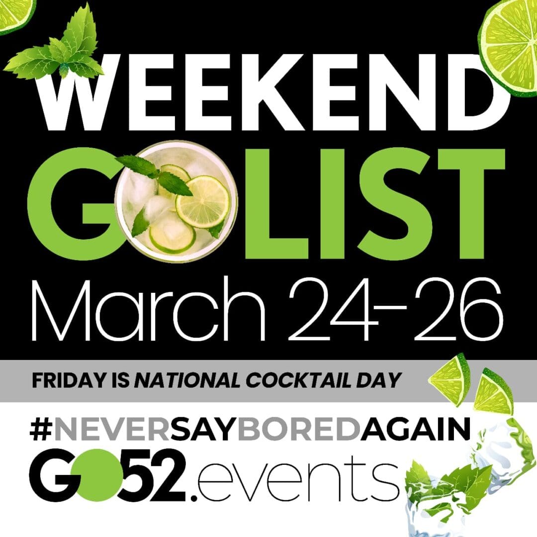 weekend go list march 24 to 26